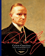 Calvin Coolidge: Our Thirtieth President