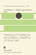 Calving Problems and Early Viability of the Calf: A Seminar in the EEC Programme of Coordination of Research on Beef Production Held at Freising, Federal Republic of Germany, May 4-6, 1977