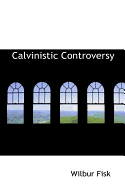 Calvinistic Controversy