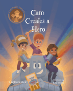 Cam Creates A Hero: Growth Mindset Book For Kids