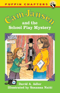 Cam Jansen and the School Play Mystery - Adler, David A