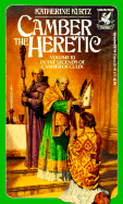 Camber the Heretic - Kurtz, Katherine