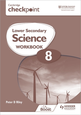 Cambridge Checkpoint Lower Secondary Science Workbook 8: Second Edition - Riley, Peter