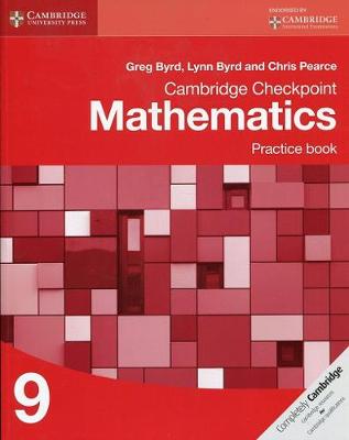 Cambridge Checkpoint Mathematics Practice Book 9 - Byrd, Greg, and Byrd, Lynn, and Pearce, Chris