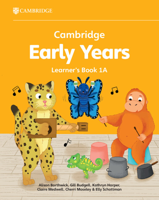 Cambridge Early Years Learner's Book 1A: Early Years International - Borthwick, Alison, and Budgell, Gill, and Harper, Kathryn