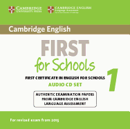 Cambridge English First for Schools 1 for Revised Exam from 2015 Audio CDs (2): Authentic Examination Papers from Cambridge English Language Assessment