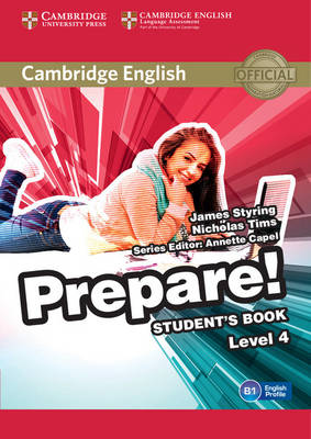 Cambridge English Prepare! Level 4 Student's Book - Styring, James, and Tims, Nicholas, and Capel, Annette (Consultant editor)