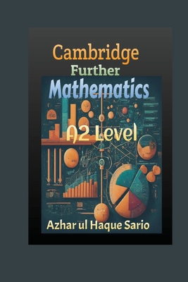 Cambridge Further Mathematics - Sario, Azhar Ul Haque