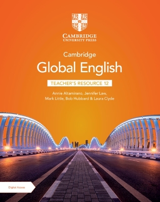 Cambridge Global English Teacher's Resource 12 with Digital Access - Altamirano, Annie, and Law, Jennifer, and Little, Mark