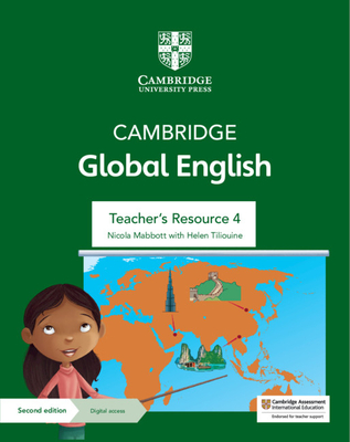 Cambridge Global English Teacher's Resource 4 with Digital Access: for Cambridge Primary and Lower Secondary English as a Second Language - Mabbott, Nicola, and Tiliouine, Helen, and Harper, Kathryn