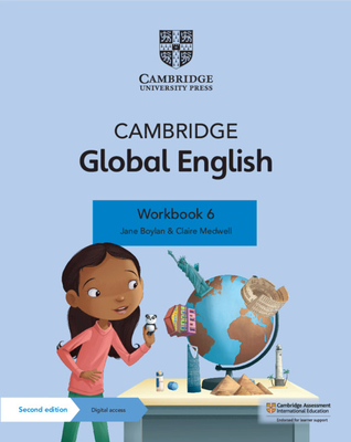 Cambridge Global English Workbook 6 with Digital Access (1 Year): for Cambridge Primary English as a Second Language - Boylan, Jane, and Medwell, Claire, and Harper, Kathryn