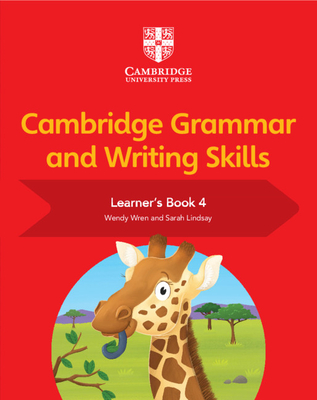 Cambridge Grammar and Writing Skills Learner's Book 4 - Lindsay, Sarah, and Wren, Wendy