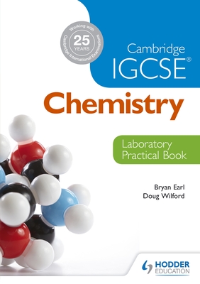 Cambridge IGCSE Chemistry Laboratory Practical Book - Earl, Bryan, and Wilford, Doug