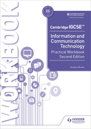 Cambridge Igcse Information and Communication Technology Practical Workbook Second Edition: Hodder Education Group