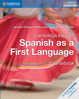 Cambridge IGCSE Spanish as a First Language Coursebook - Priegue Patio, Jacobo, and Puente Mart?n, Laura