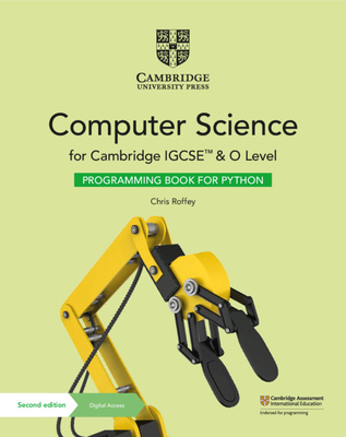 Cambridge IGCSE (TM) and O Level Computer Science Programming Book for Python with Digital Access (2 Years) - Roffey, Chris
