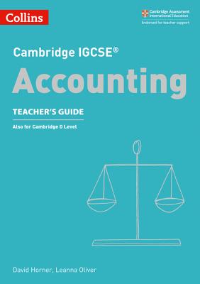 Cambridge IGCSETM Accounting Teacher's Guide - Horner, David, and Oliver, Leanna