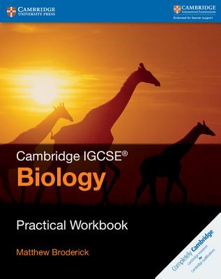 Cambridge IGCSETM Biology Practical Workbook - Broderick, Matthew