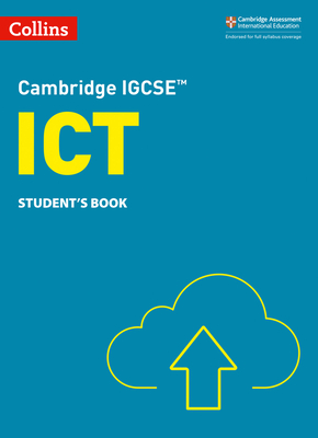 Cambridge IGCSETM ICT Student's Book - Clowrey, Paul, and Stobart, Colin