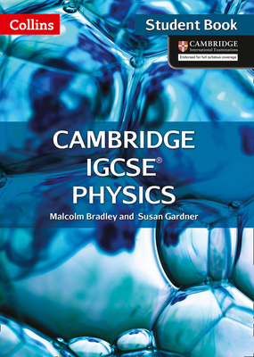 Cambridge IGCSETM Physics Student's Book - Bradley, Malcolm, and Gardner, Susan