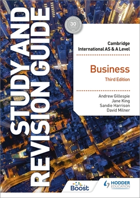 Cambridge International AS/A Level Business Study and Revision Guide Third Edition - King, Jane, and Gillespie, Andrew, and Harrison, Sandie