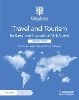 Cambridge International AS and A Level Travel and Tourism Coursebook with Digital Access (2 Years) - Stewart, Susan, and Rickerby, Stephen, and Warburton, Fiona