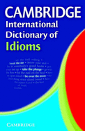 Cambridge International Dictionary of Idioms - Cambridge University Press