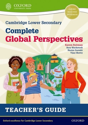 Cambridge Lower Secondary Complete Global Perspectives: Teacher's Guide - Roitman, Karem