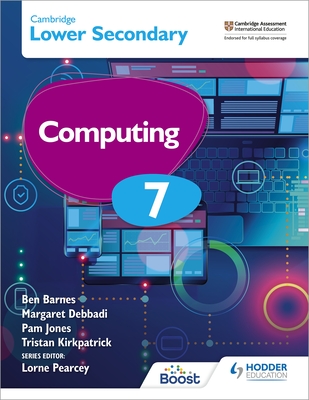 Cambridge Lower Secondary Computing 7 Student's Book - Debbadi, Margaret, and Barnes, Ben, and Jones, Pam