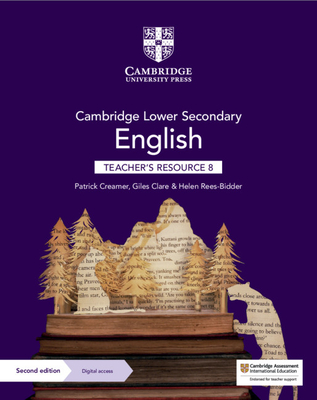 Cambridge Lower Secondary English Teacher's Resource 8 with Digital Access - Creamer, Patrick, and Clare, Giles, and Rees-Bidder, Helen