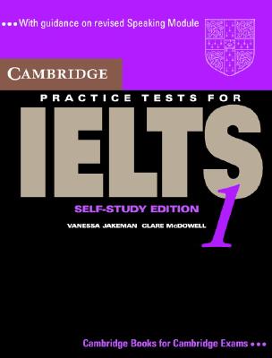 Cambridge Practice Tests for IELTS 1 Self-study Student's Book - Jakeman, Vanessa, and McDowell, Clare