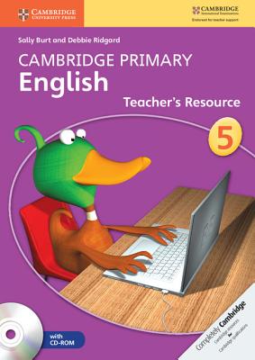 Cambridge Primary English: Cambridge Primary English Stage 5 Teacher's Resource Book with CD-ROM - Burt, Sally, and Ridgard, Debbie