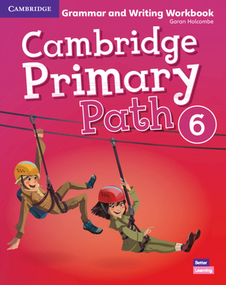 Cambridge Primary Path Level 6 Grammar and Writing Workbook - Holcombe, Garan