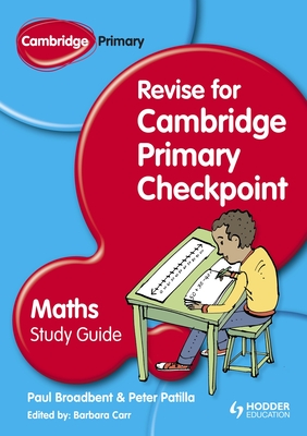 Cambridge Primary Revise for Primary Checkpoint Mathematics Study Guide - Carr, Barbara, and Broadbent, Paul