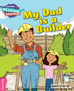 Cambridge Reading Adventures My Dad Is a Builder Pink B Band