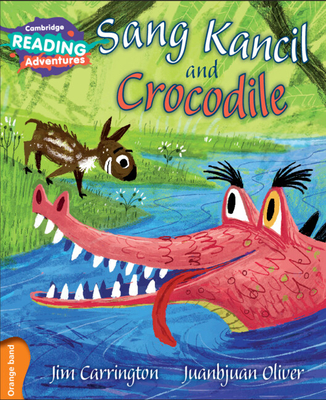 Cambridge Reading Adventures Sang Kancil and Crocodile Orange Band - Carrington, Jim