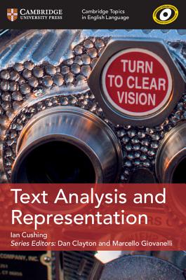 Cambridge Topics in English Language Text Analysis and Representation - Cushing, Ian, and Clayton, Dan (General editor), and Giovanelli, Marcello (General editor)