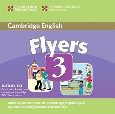 Cambridge Young Learners English Tests Flyers 3 Audio CD: Examination Papers from the University of Cambridge ESOL Examinations - Cambridge ESOL