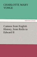 Cameos from English History, from Rollo to Edward II