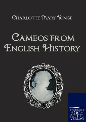 Cameos from English History - Yonge, Charlotte Mary