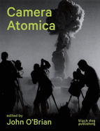 Camera Atomica: Photographing the Nuclear World