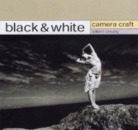 Camera Craft: Black and White