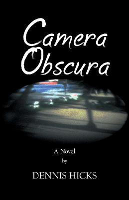 Camera Obscura - Hicks, Dennis