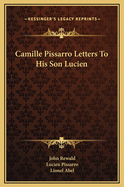 Camille Pissarro Letters to His Son Lucien