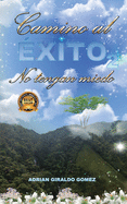 Camino al xito (2): No tengan Miedo