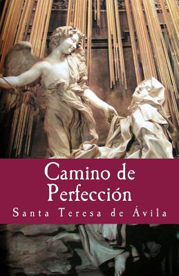 Camino de Perfeccion - de Avila, Santa Teresa, and Lopez de Los Santos, Gloria (Editor)