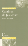 Caminos de Jesucristo - Ratzinger, Joseph