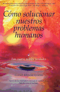 Camo Solucionar Nuestros Problemas Humanos (How to Solve Our Human Problems): Las Cuatro Nobles Verdades