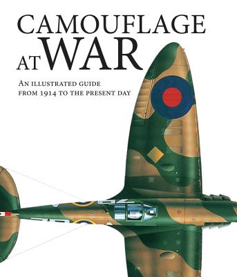 Camouflage at War: An Illustrated Guide from 1914 to the Present Day - Dougherty, Martin J