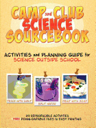 Camp and Club Science Sourcebook: Activities and Leader Planning Guide for Science Outside School